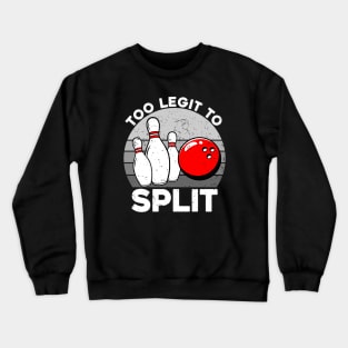 Too Legit To Split Crewneck Sweatshirt